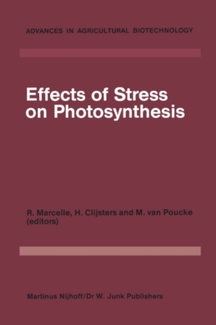 Effects of Stress on Photosynthesis : Proceedings of a conference held at the 'Limburgs Universitair Centrum' Diepenbeek, Belgium, 22-27 August 1982, PDF eBook
