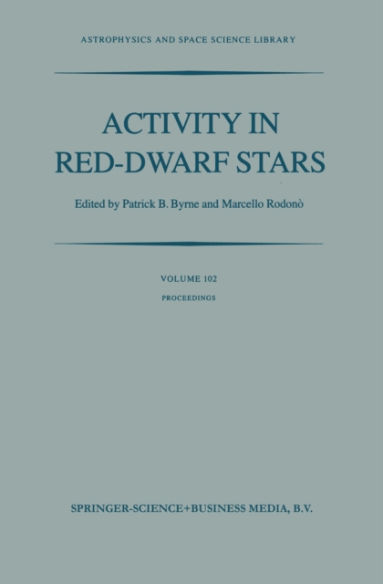 Activity in Red-Dwarf Stars : Proceedings of the 71st Colloquium of the International Astronomical Union held in Catania, Italy, August 10-13, 1982, PDF eBook