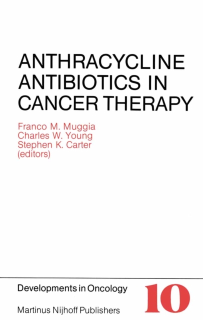 Anthracycline Antibiotics in Cancer Therapy : Proceedings of the International Symposium on Anthracycline Antibiotics in Cancer Therapy, New York, New York, 16-18 September 1981, PDF eBook