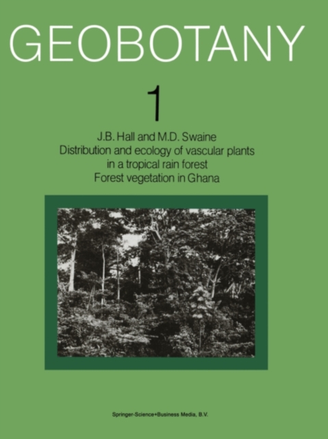 Distribution and ecology of vascular plants in a tropical rain forest : Forest vegetation in Ghana, PDF eBook
