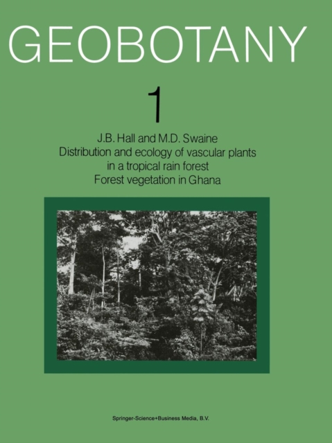 Distribution and ecology of vascular plants in a tropical rain forest : Forest vegetation in Ghana, Paperback / softback Book