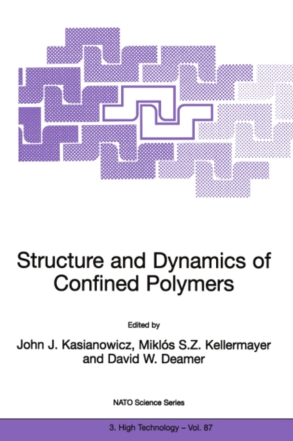 Structure and Dynamics of Confined Polymers : Proceedings of the NATO Advanced Research Workshop on Biological, Biophysical & Theoretical Aspects of Polymer Structure and Transport Bikal, Hungary 20-2, PDF eBook