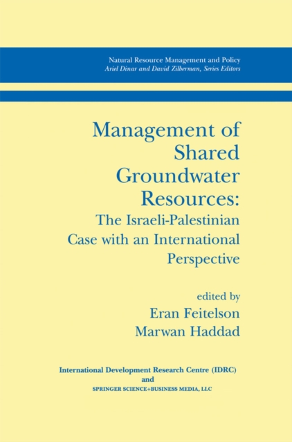 Management of Shared Groundwater Resources : The Israeli-Palestinian Case with an International Perspective, PDF eBook