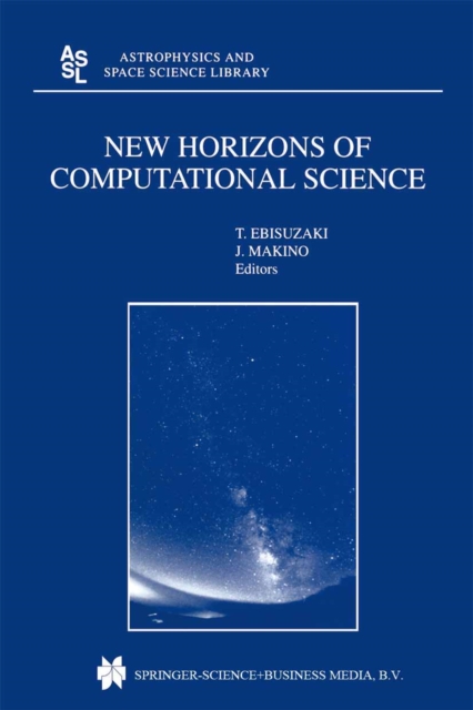 New Horizons of Computational Science : Proceedings of the International Symposium on Supercomputing held in Tokyo, Japan, September 1-3, 1997, PDF eBook