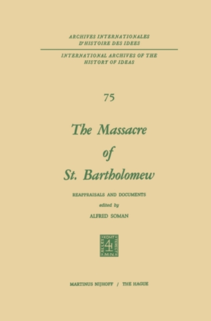 The Massacre of St. Bartholomew : Reappraisals and Documents, PDF eBook