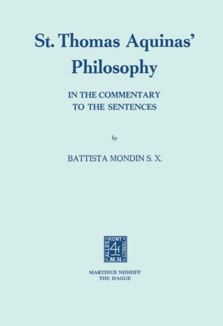 St. Thomas Aquinas' Philosophy : In the Commentary to the Sentences, PDF eBook