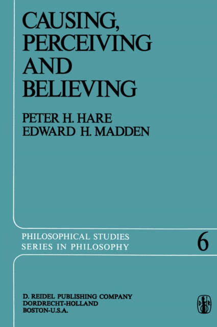 Causing, Perceiving and Believing : An Examination of the Philosophy of C. J. Ducasse, PDF eBook