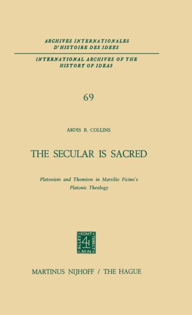 The Secular is Sacred : Platonism and Thomism in Marsilio Ficino's Platonic Theology, PDF eBook