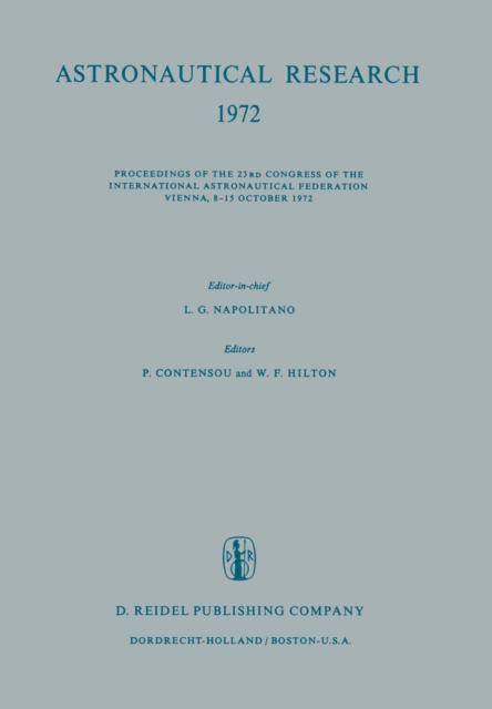 Astronautical Research 1972 : Proceedings of the 23rd Congress of the International Astronautical Federation Vienna, 8-15 October 1972, PDF eBook