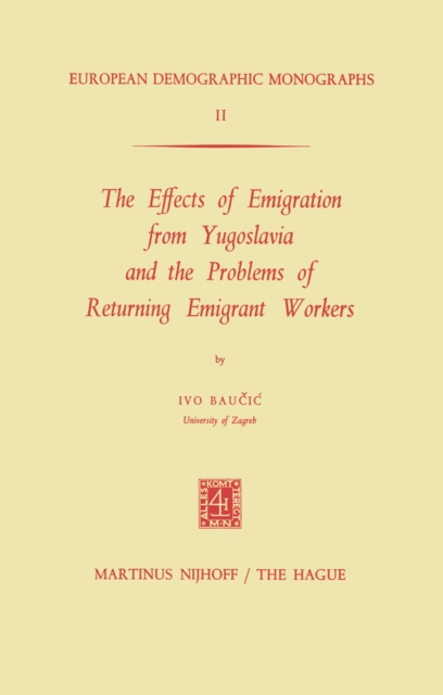 The Effects of Emigration from Yugoslavia and the Problems of Returning Emigrant Workers, PDF eBook