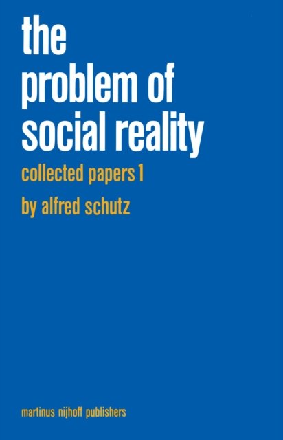 Collected Papers I. The Problem of Social Reality, PDF eBook