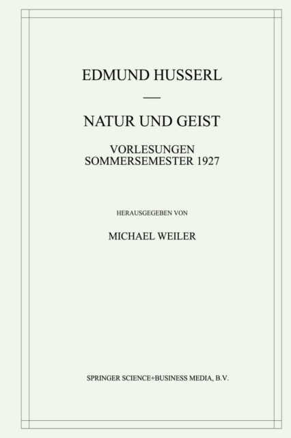Natur Und Geist : Vorlesungen Sommersemester 1927, Paperback / softback Book