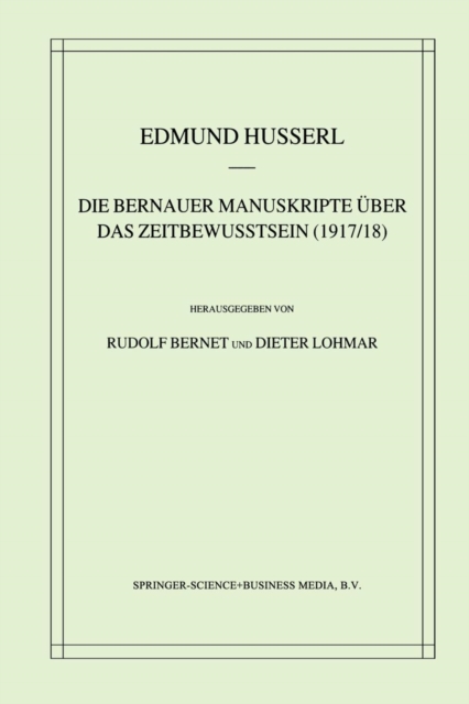 Die Bernauer Manuskripte UEber Das Zeitbewusstsein (1917/18), Paperback / softback Book
