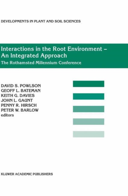 Interactions in the Root Environment - An Integrated Approach : Proceedings of the Millenium Conference on Rhizosphere Interactions, IACR-Rothamsted, United Kingdom 10- April, 2001, Paperback / softback Book