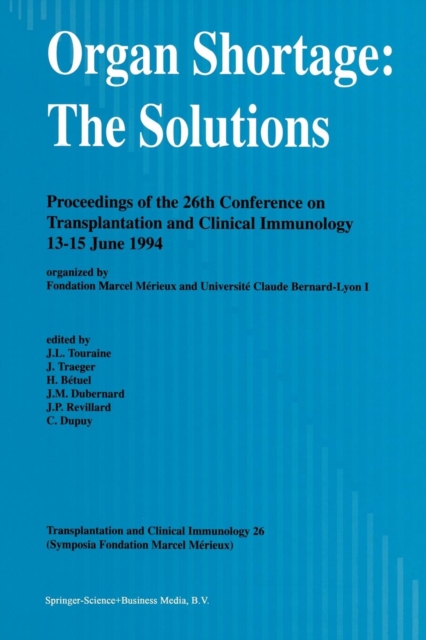 Organ Shortage: The Solutions : Proceedings of the 26th Conference on Transplantation and Clinical Immunology, 13-15 June 1994, Paperback / softback Book