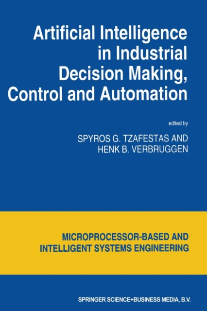 Artificial Intelligence in Industrial Decision Making, Control and Automation, Paperback / softback Book