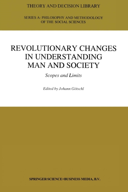 Revolutionary Changes in Understanding Man and Society : Scopes and Limits, Paperback / softback Book