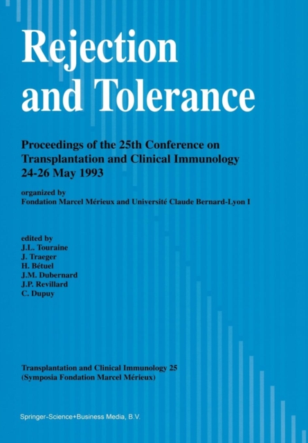 Rejection and Tolerance : Proceedings of the 25th Conference on Transplantation and Clinical Immunology, 24-26 May 1993, Paperback / softback Book
