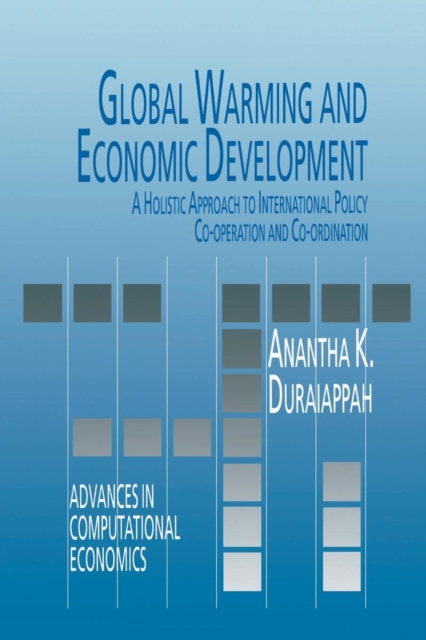 Global Warming and Economic Development : A Holistic Approach to International Policy Co-operation and Co-ordination, Paperback / softback Book