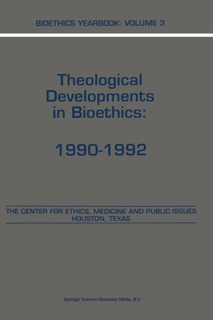 Bioethics Yearbook : Theological Developments in Bioethics: 1990-1992, Paperback / softback Book