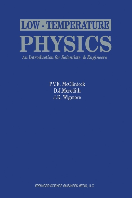 Low-Temperature Physics: an introduction for scientists and engineers : An introduction for scientists and engineers, Paperback / softback Book