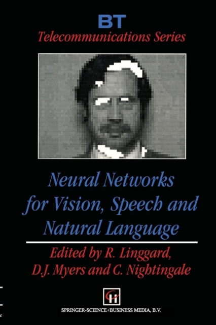 Neural Networks for Vision, Speech and Natural Language, Paperback / softback Book