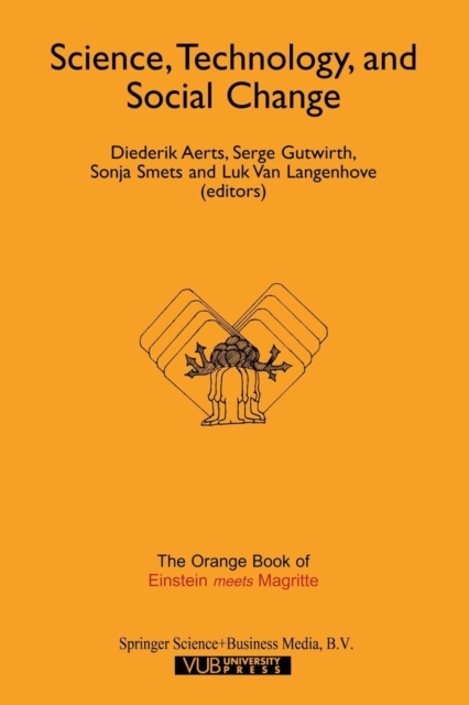 Science, Technology, and Social Change : The Orange Book of "Einstein Meets Magritte", Paperback / softback Book