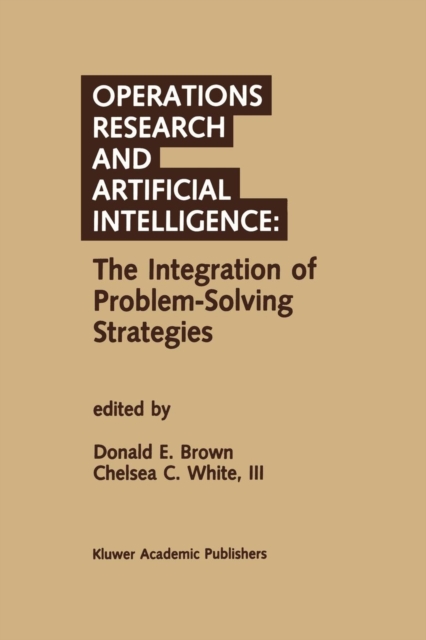 Operations Research and Artificial Intelligence: The Integration of Problem-Solving Strategies, Paperback / softback Book