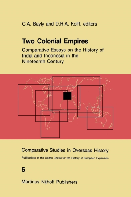 Two Colonial Empires : Comparative Essays on the History of India and Indonesia in the Nineteenth Century, Paperback / softback Book