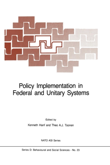 Policy Implementation in Federal and Unitary Systems : Questions of Analysis and Design, Paperback / softback Book