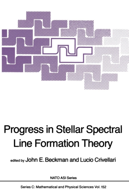 Progress in Stellar Spectral Line Formation Theory, Paperback / softback Book