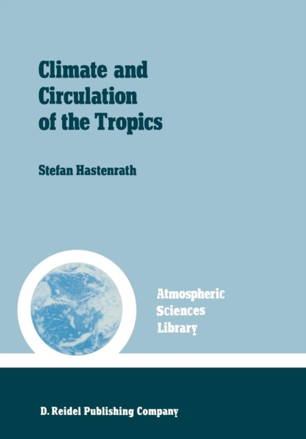 Climate and circulation of the tropics, Paperback / softback Book