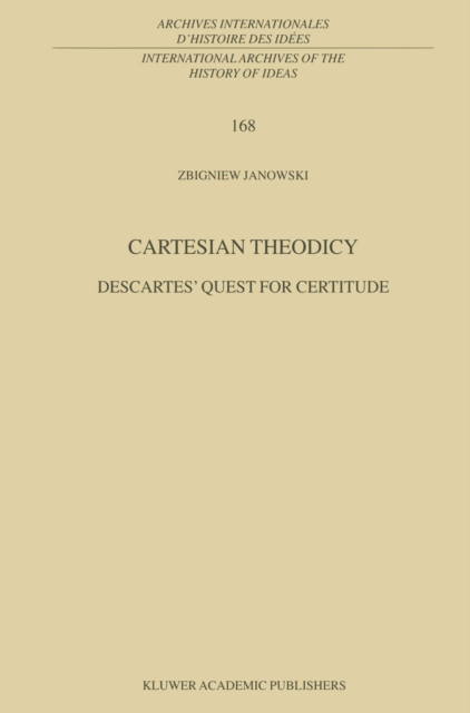 Cartesian Theodicy : Descartes' Quest for Certitude, PDF eBook