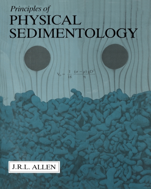 Principles of Physical Sedimentology, Paperback / softback Book