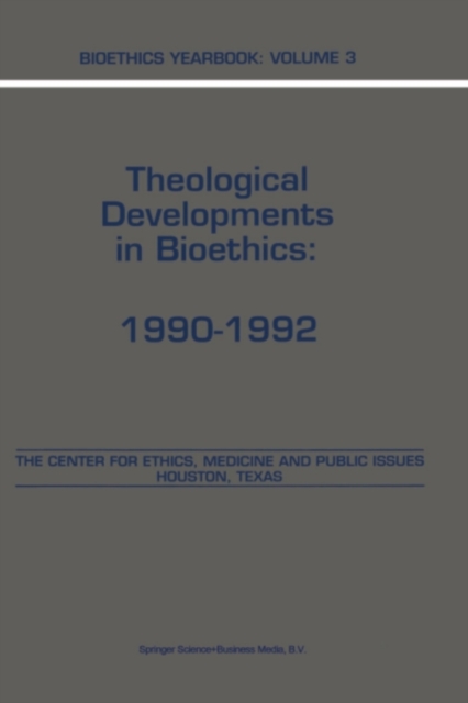 Bioethics Yearbook : Theological Developments in Bioethics: 1990-1992, PDF eBook