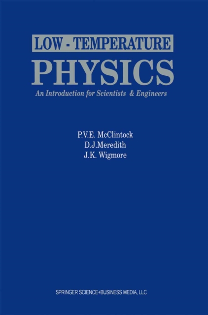 Low-Temperature Physics: an introduction for scientists and engineers : An introduction for scientists and engineers, PDF eBook