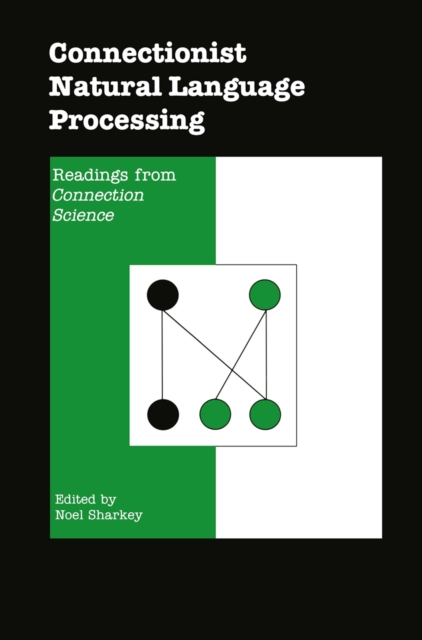 Connectionist Natural Language Processing : Readings from Connection Science, PDF eBook