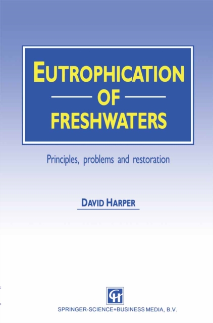 Eutrophication of Freshwaters : Principles, problems and restoration, PDF eBook