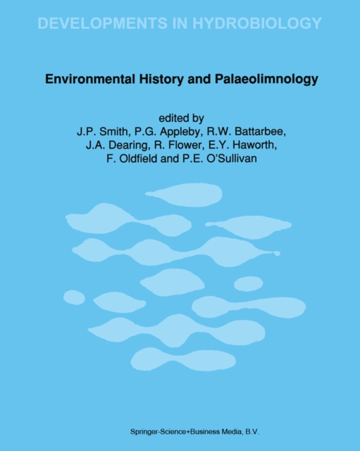 Environmental History and Palaeolimnology : Proceedings of the Vth International Symposium on Palaeolimnology, held in Cumbria, U.K., PDF eBook