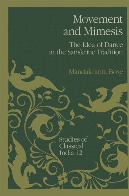 Movement and Mimesis : The Idea of Dance in the Sanskritic Tradition, PDF eBook