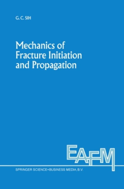 Mechanics of Fracture Initiation and Propagation : Surface and volume energy density applied as failure criterion, PDF eBook