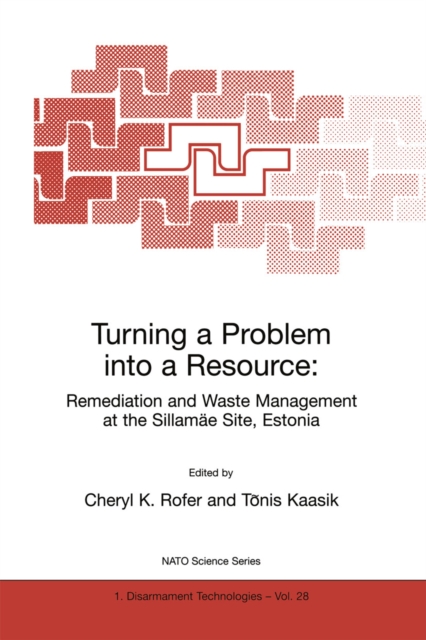 Turning a Problem into a Resource: Remediation and Waste Management at the Sillamae Site, Estonia, PDF eBook