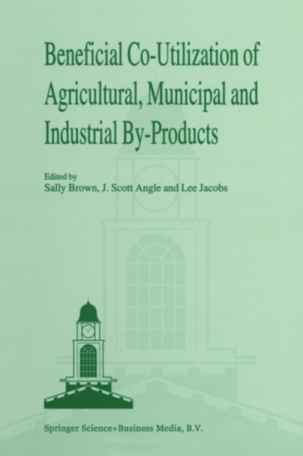 Beneficial Co-Utilization of Agricultural, Municipal and Industrial by-Products, PDF eBook
