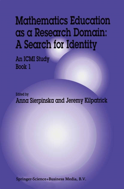 Mathematics Education as a Research Domain: A Search for Identity : An ICMI Study Book 1, PDF eBook