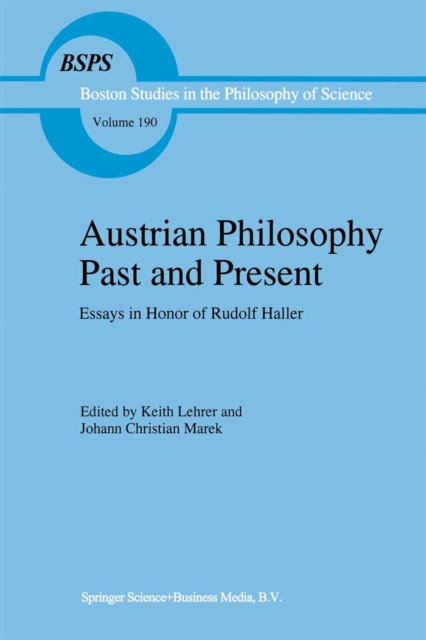 Austrian Philosophy Past and Present : Essays in Honor of Rudolf Haller, PDF eBook