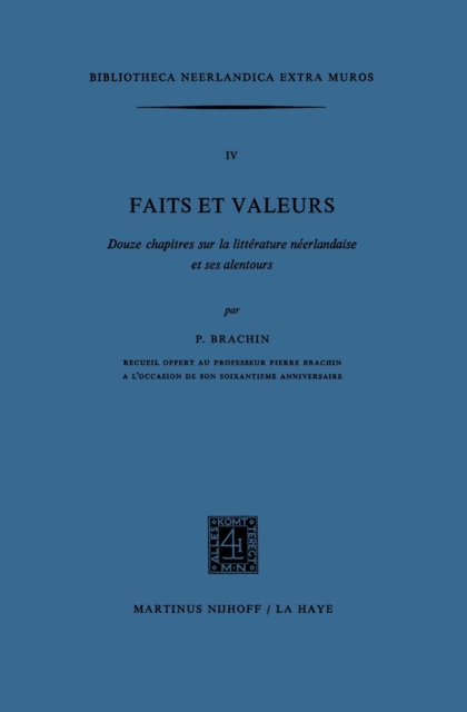 Faits et Valeurs : Douze chapitres sur la litterature neerlandaise et ses alentours, PDF eBook