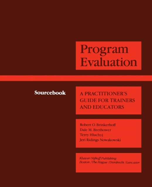 Program Evaluation : A Practitioner’s Guide for Trainers and Educators, Paperback / softback Book