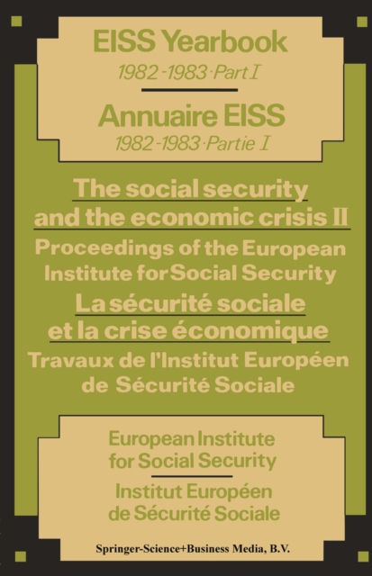 The social security and the economic crisis II Proceedings of the European Institute for Social Security / La securite sociale et la crise economique II Travaux de l'Institut Europeen de Securite Soci, PDF eBook