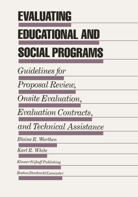 Evaluating Educational and Social Programs : Guidelines for Proposal Review, Onsite Evaluation, Evaluation Contracts, and Technical Assistance, PDF eBook
