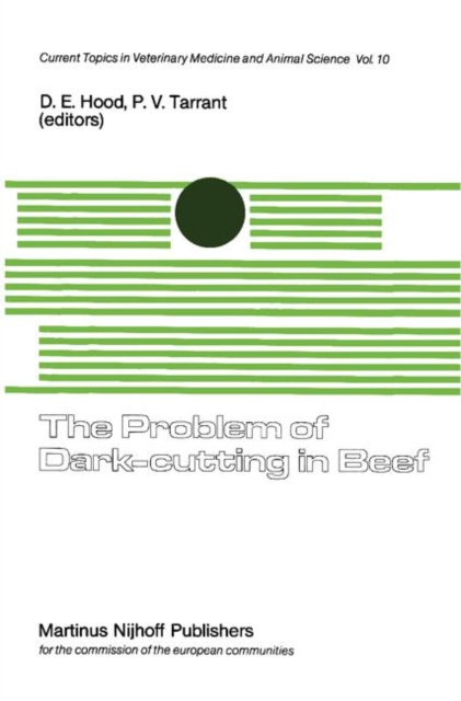 The Problem of Dark-Cutting in Beef : A Seminar in the EEC Programme of Coordination of Research on Animal Welfare, organised by D.E. Hood and P.V. Tarrant, and held in Brussels, October 7-8, 1980, Paperback / softback Book